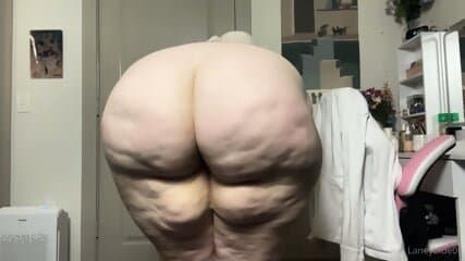 THICK PHAT ASS? BBW CELLULITE