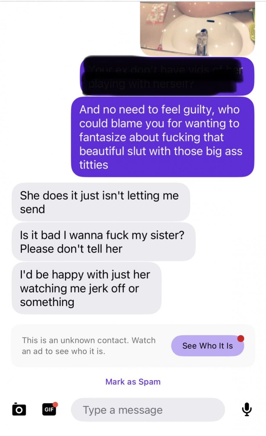 Sent Older Sister to 20yr bro, He loved it. Begged for more.  Pm or check bio for same treatment.