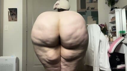 THICK PHAT ASS? BBW CELLULITE