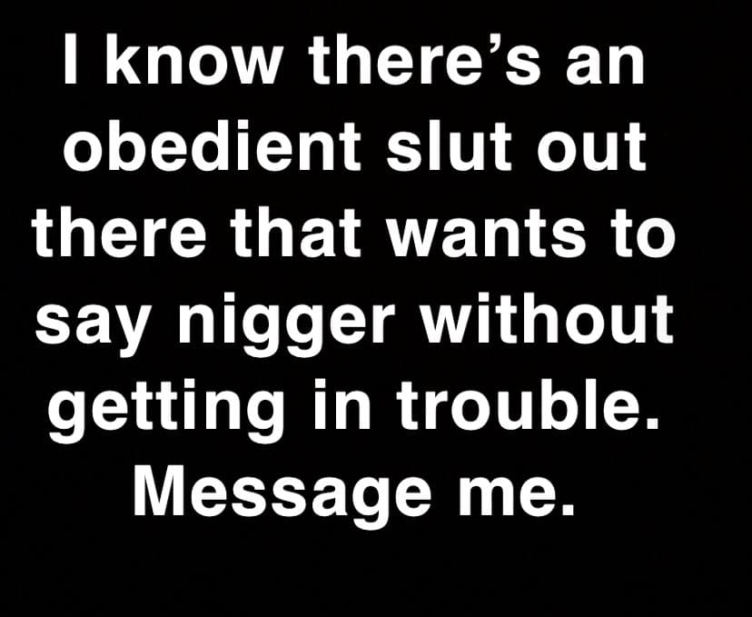 Check my posts, Kik TJLane24, Wait for instructions. Need obedient whores.