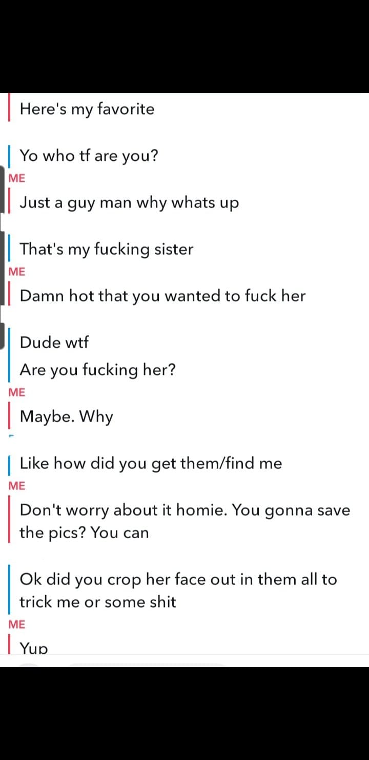 Brother tricked into looking at his sister. Got so horny gave back some of his gf. Kik friendexp403