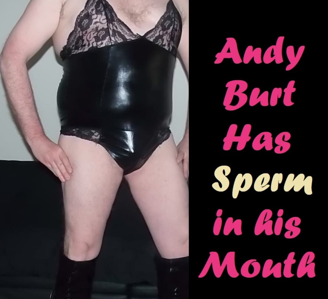 andy burt sissy cocksucker
