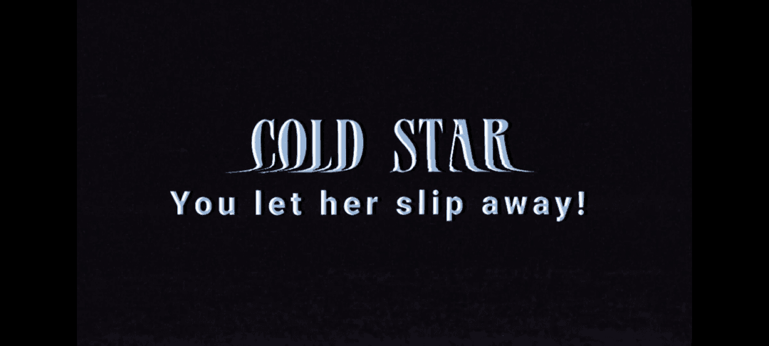 Você a deixou escapar! - Cold Star ❄️