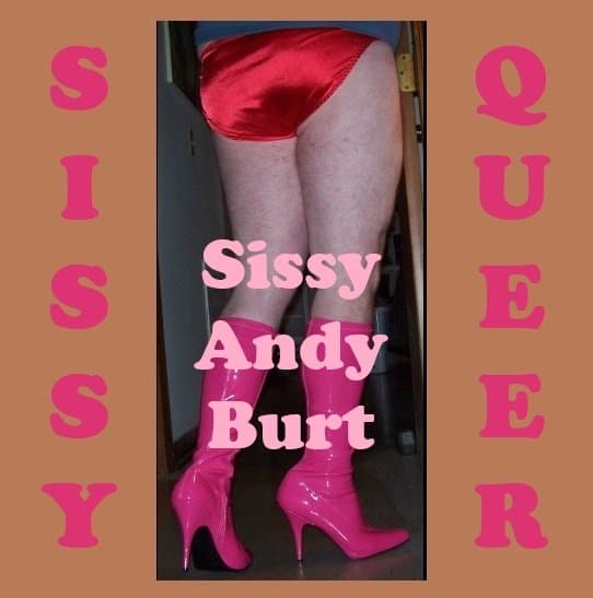 andy burt crossdressing sissy