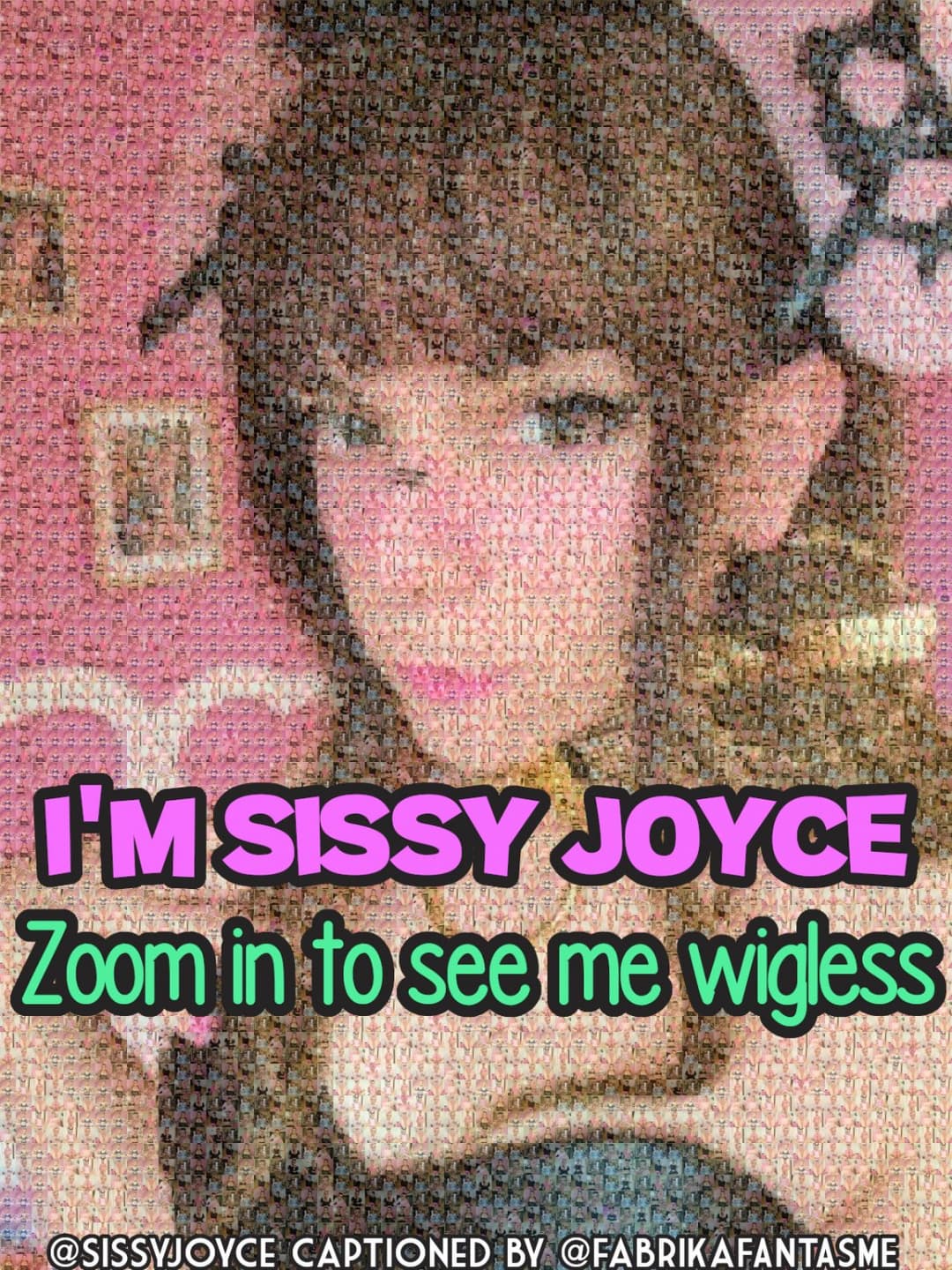 My sissy captions for Sissy Joyce