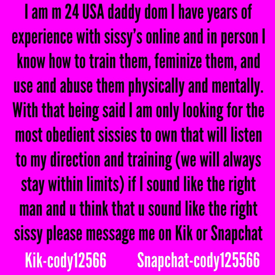 Daddy dom for long term sissy sub.