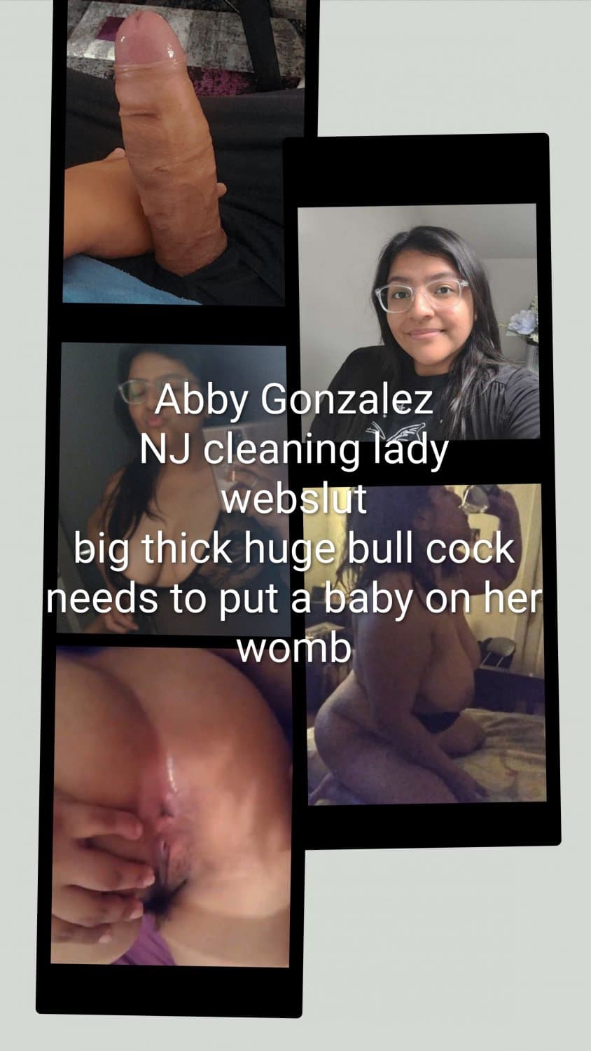 I want the bull to impregnate my princess Abby G NJ cleaning lady Mexican baddie
