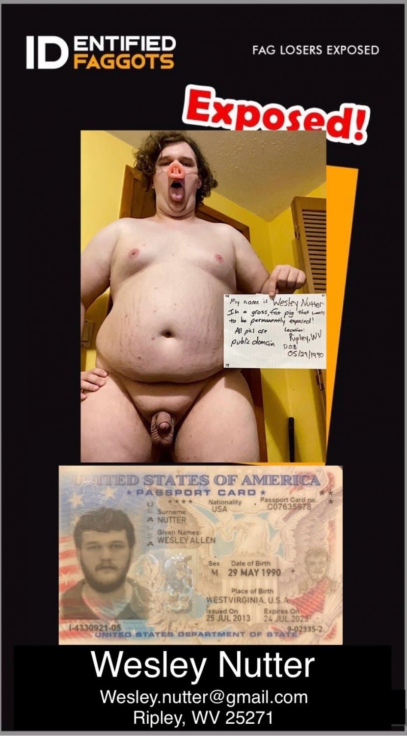 Wesley Nutter fat ugly pig faggot from Ripley WV public domain exposure
