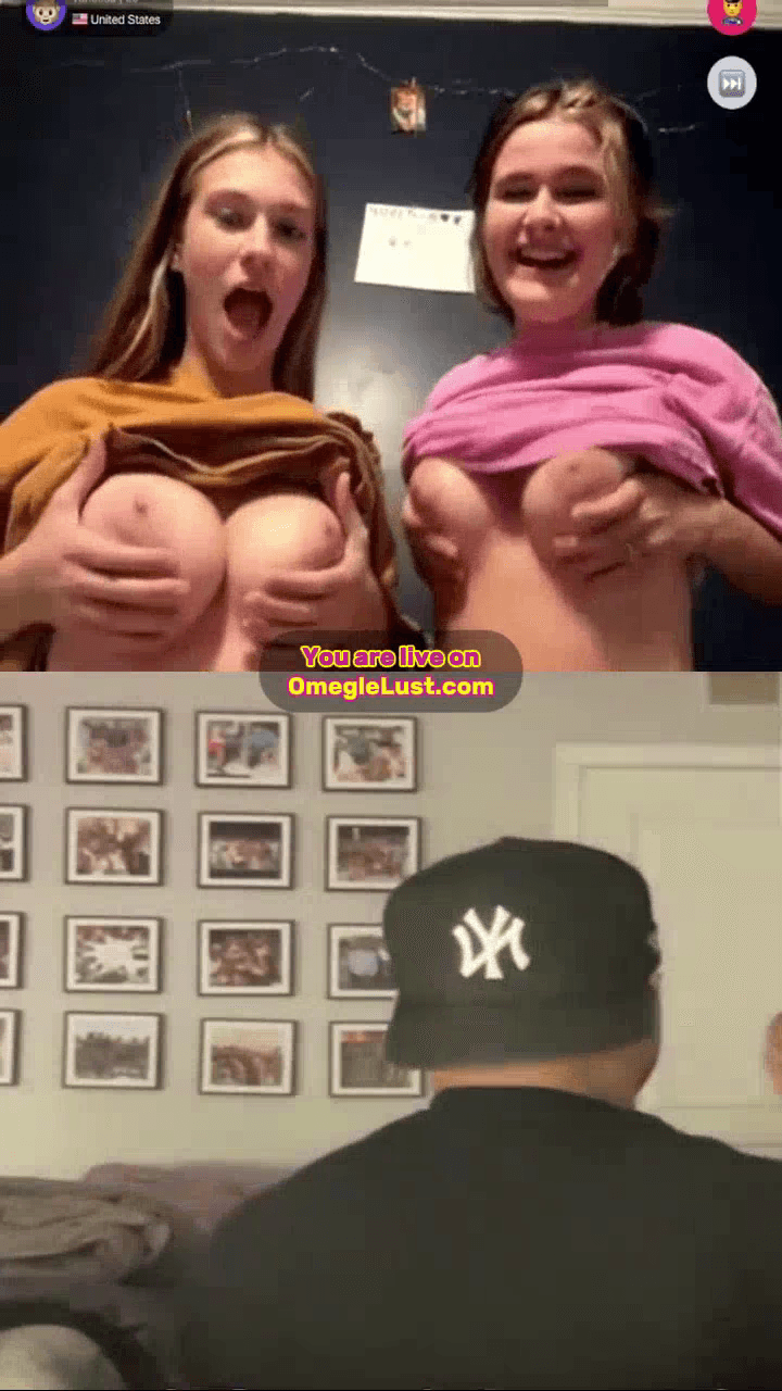 Click to view full size ?? Two Young Sluts Show Tits for Streamer on OmegleLust ?