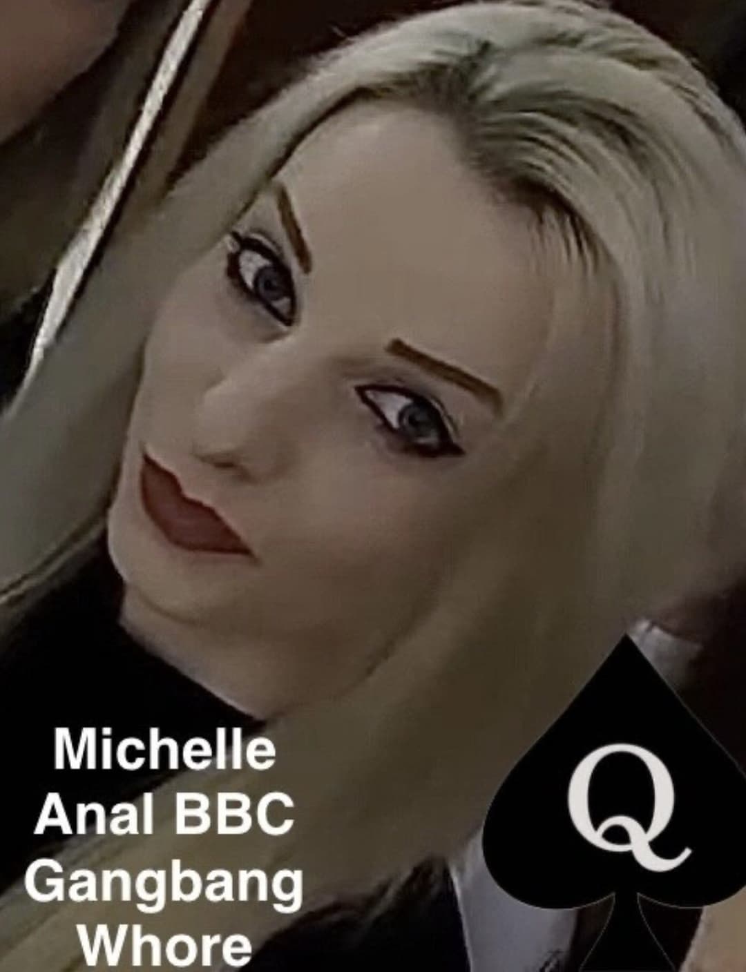 Michelle Anal BBC QOS Gangbang Whore?